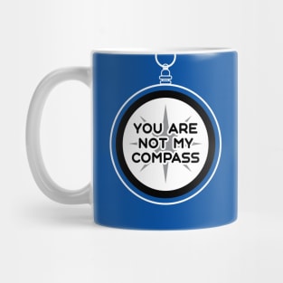 You are Not My Compass | Life | Choices | Quotes | Royal Blue Mug